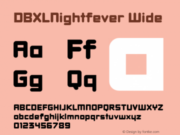 DBXLNightfever Wide Fontographer 4.7 27­08­2008 FG4M­0000001444 Font Sample