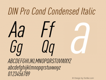 DIN Pro Cond Condensed Italic Version 7.504; 2009; Build 1020图片样张