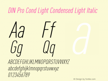 DIN Pro Cond Light Condensed Light Italic Version 7.504; 2009; Build 1020图片样张