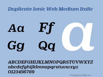 Duplicate Ionic Web Medium Italic Version 1.1 2013 Font Sample