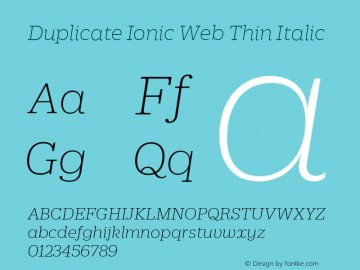 Duplicate Ionic Web Thin Italic Version 1.1 2013 Font Sample