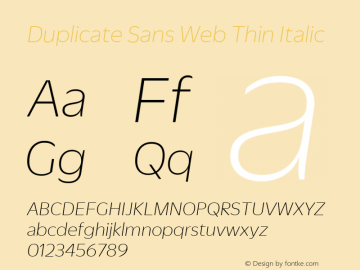 Duplicate Sans Web Thin Italic Version 1.1 2013 Font Sample