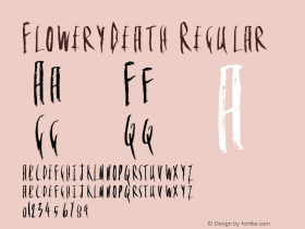 FloweryDeath Regular Version 1.00 November 22, 2015, initial release Font Sample