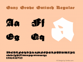 Ganz Grobe Gotisch Regular OTF 1.000;PS 002.002;Core 1.0.29 Font Sample