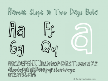 Havent Slept in Two Days Bold Version 1.002 Font Sample