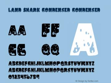 Land Shark Condensed Condensed Version 1.0 Font Sample