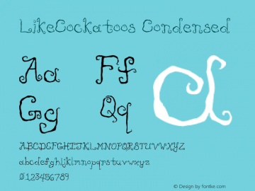 LikeCockatoos Condensed Version 001.000 Font Sample