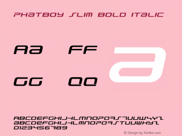 PhatBoy Slim Bold Italic Version 1.600 2010 - July 2010 Font Sample