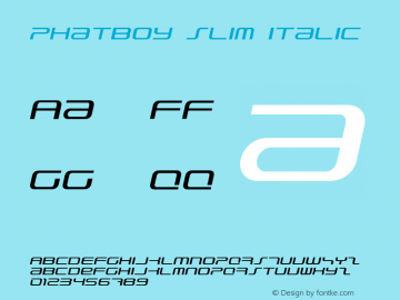 PhatBoy Slim Italic Version 1.600 2010 - July 2010 Font Sample