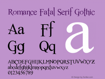 Romance Fatal Serif Gothic Version 3.00 , © Juan Casco: metanorocker14@hotmail.com Font Sample