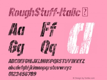 RoughStuff-Italic ☞ Version 1.00 January 22, 2015, initial release; ttfautohint (v0.95) -d;com.myfonts.easy.studio-k.rough-stuff.italic.wfkit2.version.4mfa图片样张