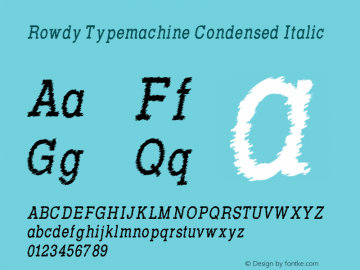 Rowdy Typemachine Condensed Italic Version 5.023 Font Sample
