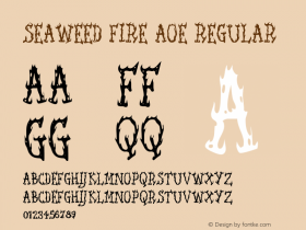 Seaweed Fire AOE Regular Macromedia Fontographer 4.1.2 4/22/02 Font Sample