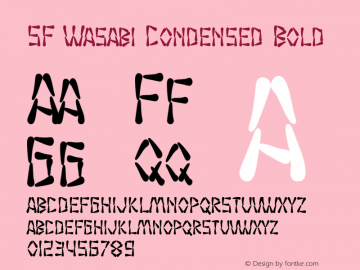 SF Wasabi Condensed Bold ver 1.0; 1999. Freeware for non-commercial use. Font Sample