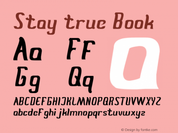 Stay true Book Version 1.00 January 5, 2013 Font Sample