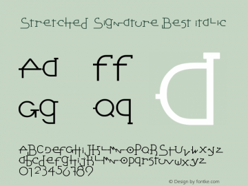 Stretched Signature Best Italic Version 2.90 December 5, 200 Font Sample