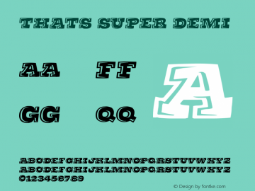Thats Super Demi Version 001.000 Font Sample
