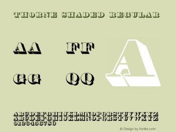 Thorne Shaded Regular Version 1.0; 2002; initial release Font Sample