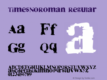 TimesNoRoman Regular Macromedia Fontographer 4.1.2 19.05.1999 Font Sample