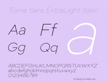 Toma Sans ExtraLight Italic Version 1.000;PS 001.000;hotconv 1.0.88;makeotf.lib2.5.64775 Font Sample