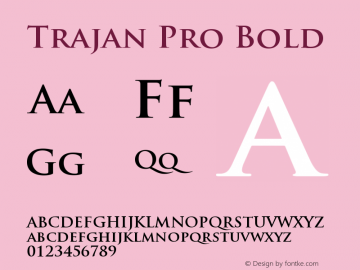 Trajan Pro Bold OTF 1.004;PS 001.000;Core 1.0.27;makeotf.lib1.3.1 Font Sample