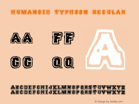 Humanoid Typhoon Regular Version 1.00 March 28, 2007, initial release Font Sample