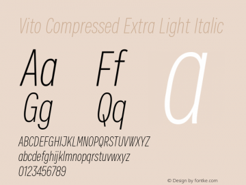 Vito Compressed Extra Light Italic Version 1.000;PS 001.000;hotconv 1.0.70;makeotf.lib2.5.58329图片样张
