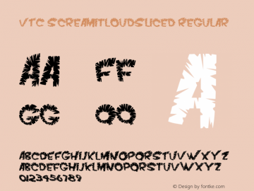 VTC ScreamItLoudSliced Regular 1999; 1.0, initial release Font Sample