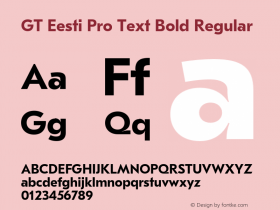 GT Eesti Pro Text Bold Regular Version 1.010;PS 001.010;hotconv 1.0.88;makeotf.lib2.5.64775图片样张