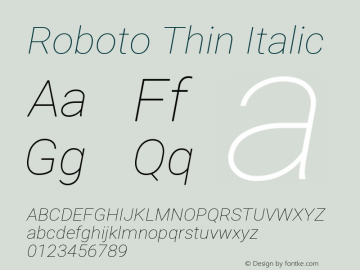 Roboto Thin Italic Version 2.134; 2016; ttfautohint (v1.4.1) Font Sample