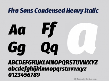 Fira Sans Condensed Heavy Italic Version 4.203;PS 004.203;hotconv 1.0.88;makeotf.lib2.5.64775 Font Sample