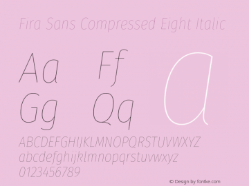 Fira Sans Compressed Eight Italic Version 4.203;PS 004.203;hotconv 1.0.88;makeotf.lib2.5.64775 Font Sample