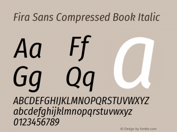 Fira Sans Compressed Book Italic Version 4.203;PS 004.203;hotconv 1.0.88;makeotf.lib2.5.64775 Font Sample