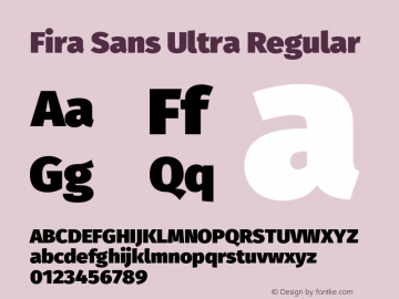 Fira Sans Ultra Regular Version 4.203;PS 004.203;hotconv 1.0.88;makeotf.lib2.5.64775 Font Sample