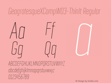 GeogrotesqueXCompW03-ThinIt Regular Version 1.00 Font Sample