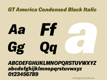 GT America Condensed Black Italic Version 4.001;PS 004.001;hotconv 1.0.88;makeotf.lib2.5.64775图片样张