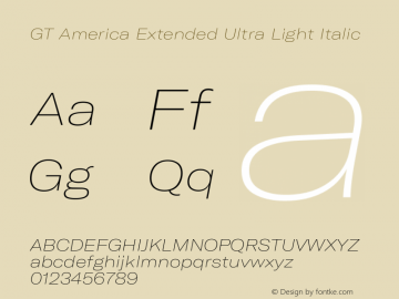 GT America Extended Ultra Light Italic Version 4.001;PS 004.001;hotconv 1.0.88;makeotf.lib2.5.64775图片样张