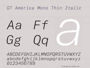 GT America Mono Thin Italic Version 2.001;PS 002.001;hotconv 1.0.88;makeotf.lib2.5.64775图片样张