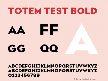 Totem TEST Bold Version 1.000;PS 1.0;hotconv 1.0.72;makeotf.lib2.5.5900 Font Sample