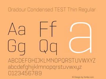 Oradour Condensed TEST Thin Regular Version 1.000;PS 1.0;hotconv 1.0.72;makeotf.lib2.5.5900图片样张
