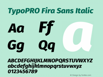 TypoPRO Fira Sans Italic Version 4.203;PS 004.203;hotconv 1.0.88;makeotf.lib2.5.64775 Font Sample