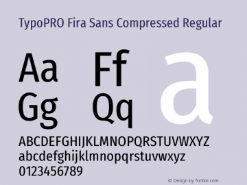 TypoPRO Fira Sans Compressed Regular Version 4.203;PS 004.203;hotconv 1.0.88;makeotf.lib2.5.64775图片样张