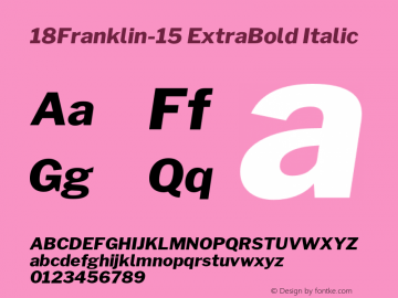 18Franklin-15 ExtraBold Italic Version 1.015;PS 001.015;hotconv 1.0.88;makeotf.lib2.5.64775 Font Sample