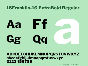 18Franklin-16 ExtraBold Regular Version 0.016;PS 000.016;hotconv 1.0.88;makeotf.lib2.5.64775 Font Sample