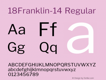 18Franklin-14 Regular Version 0.014;PS 000.014;hotconv 1.0.88;makeotf.lib2.5.64775 Font Sample