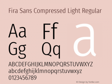 Fira Sans Compressed Light Regular Version 4.203;PS 004.203;hotconv 1.0.88;makeotf.lib2.5.64775; ttfautohint (v1.4.1) Font Sample