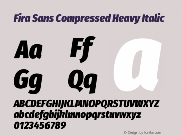 Fira Sans Compressed Heavy Italic Version 4.203;PS 004.203;hotconv 1.0.88;makeotf.lib2.5.64775; ttfautohint (v1.4.1)图片样张