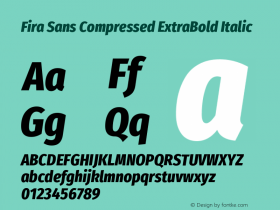 Fira Sans Compressed ExtraBold Italic Version 4.203;PS 004.203;hotconv 1.0.88;makeotf.lib2.5.64775; ttfautohint (v1.4.1)图片样张