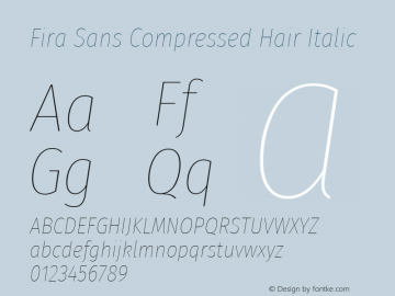 Fira Sans Compressed Hair Italic Version 4.203;PS 004.203;hotconv 1.0.88;makeotf.lib2.5.64775; ttfautohint (v1.4.1)图片样张