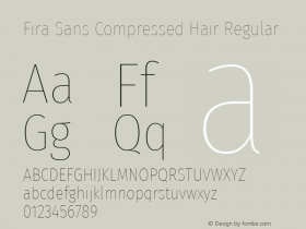 Fira Sans Compressed Hair Regular Version 4.203;PS 004.203;hotconv 1.0.88;makeotf.lib2.5.64775; ttfautohint (v1.4.1) Font Sample